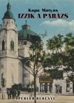 Kapa Mtys - Izzik a parzs
