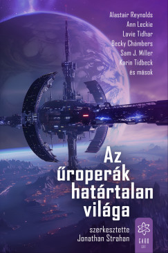 Jonathan Strahan   (Szerk.) - Az roperk hatrtalan vilga