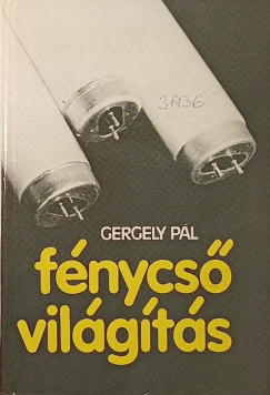 Gergely Pál - Fénycsővilágítás