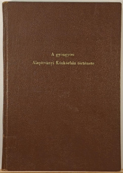 Dezséri Bachó László - A gyöngyösi Alapítványi Közkórház története - dedikált