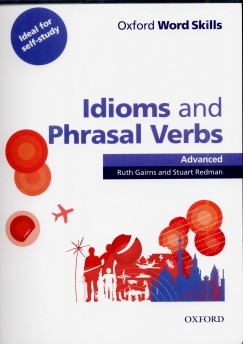 Ruth Gairns - Stuart Redman - Idioms and Phrasal Verbs - Advanced