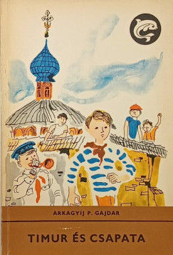 Arkagyij Gajdar - Timur �s csapata