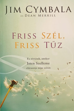 Jim Cymbala - Dean Merrill - Friss szl, friss tz