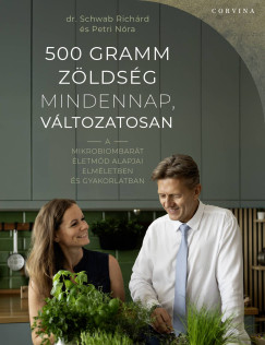 Petri Nra - Dr. Schwab Richrd - 500 gramm zldsg mindennap, vltozatosan