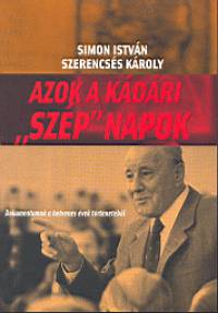 Szerencss Kroly - Azok a Kdri ""szp"" napok