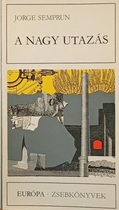 Semprún Jorge - A nagy utazás