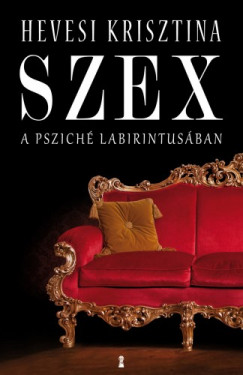 Hevesi Krisztina - Szex - A pszich labirintusban