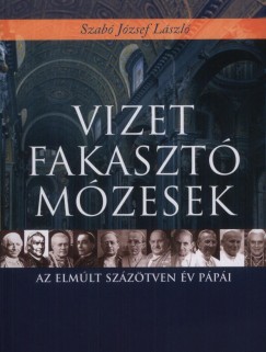 Szab Jzsef Lszl - Vizet fakaszt Mzesek