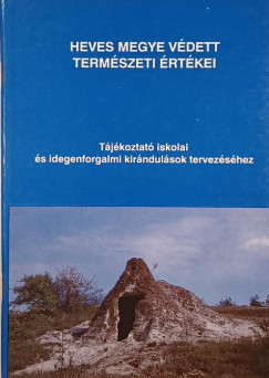 Bod Mihly  (Szerk.) - Heves megye vdett termszeti rtkei