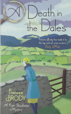 Frances Brody - A Death in the Dales