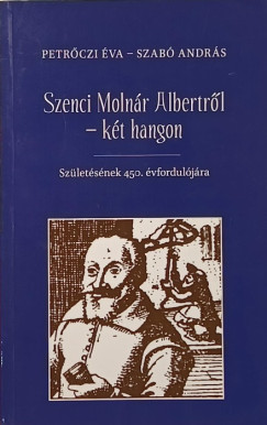 Petrczi va - Szab Andrs - Szenci Molnr Albertrl - kt hangon