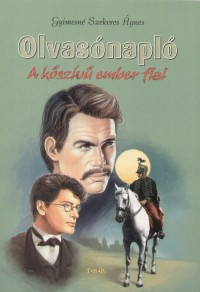 Gyimesn� Szekeres �gnes - Olvas�napl� - A k�sz�v� ember fiai