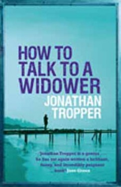 Jonathan Tropper - How to Talk to a Widower