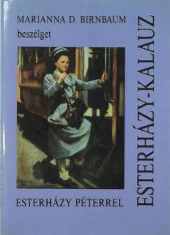 Esterhzy Pter - Marianna D. Birnbaum - Esterhzy-kalauz