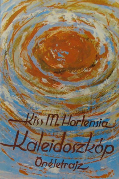 Kiss Mria Hortenzia - Kaleidoszkp