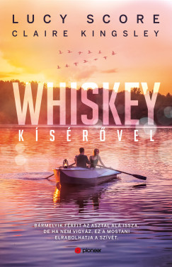 Claire Kingsley - Lucy Score - Whiskey ksrvel