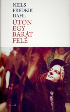 Niels Fredrik Dahl - Úton egy barát felé