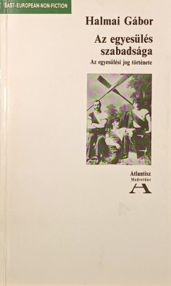 Halmai Gbor - Az egyesls szabadsga