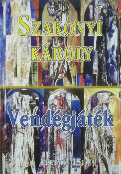 Szakonyi Kroly - Vendgjtk