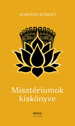 Horvth Rbert - Misztriumok kisknyve