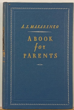 Anton Makarenko - A Book for Parents