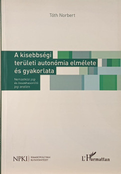 Tth Norbert - A kisebbsgi terleti autonmia elmlete s gyakorlata