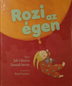 Jeli Viktória - Tasnádi István - Rozi az égen