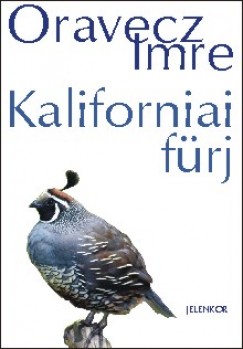 Oravecz Imre - Kaliforniai fürj