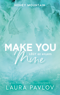 Laura Pavlov - Make You Mine - Légy az enyém