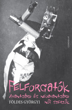 Földes Györgyi - Felforgatók