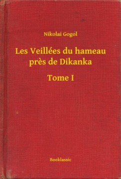 Nikolai Gogol - Les Veillées du hameau pres de Dikanka - Tome I