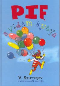 Vlagyimir Szutyejev - Pif, a vidm kutya