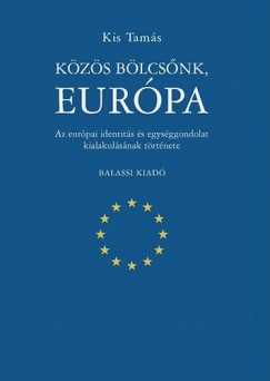 Kis Tamás - Közös bölcsőnk, Európa