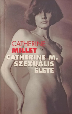 Catherine Millet - Catherine M. szexu�lis �lete
