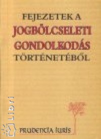 Szab Mikls   (Szerk.) - Fejezetek a jogblcseleti gondolkods trtnetbl