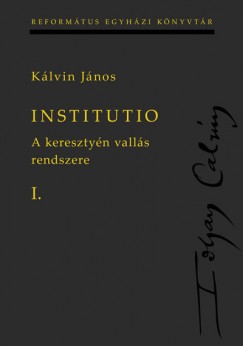 Klvin Jnos - Institutio I-II.