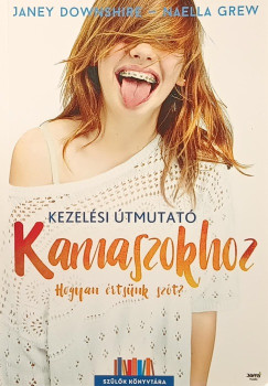 Janey Downshire - Naella Grew - Kezelsi tmutat kamaszokhoz