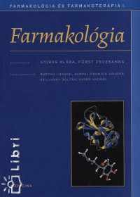 Frst Zsuzsanna   (Szerk.) - Gyires Klra   (Szerk.) - Farmakolgia