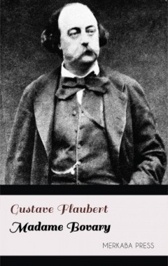 Gustave Flaubert - Madame Bovary