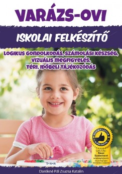 Darkn Pl Zsuzsanna Katalin - Logikus gondolkods, szmolsi kszsg, vizulis megfigyels, tri, idbeli tjkozds