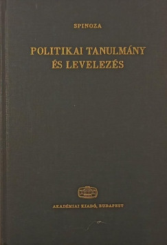 Benedictus De Spinoza - Politikai tanulmány és levelezés