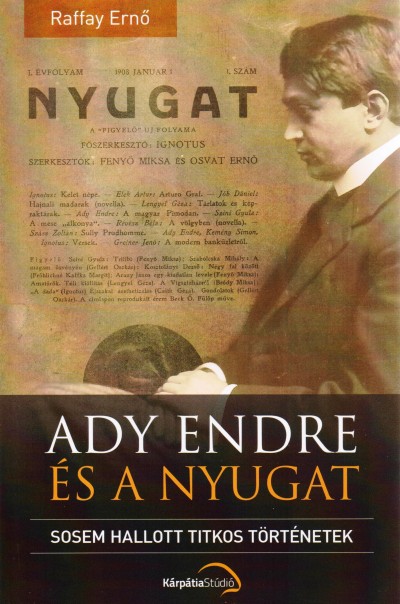 Könyv: Ady Endre és a Nyugat (Raffay Ernő)