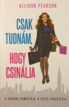 Allison Pearson - Csak tudnám, hogy csinálja