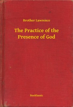 Brother Lawrence - The Practice of the Presence of God