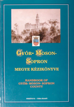 Kasza Sndor   (Szerk.) - Gyr-Moson-Sopron megye kziknyve