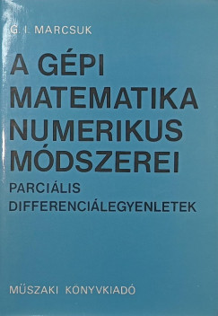 G. I. Marcsuk - A gépi matematika numerikus módszerei