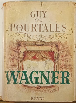 Guy De Pourtal�s - Wagner