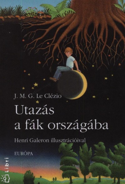 Jean-Marie Gustave Le Clézio - Utazás a fák országába