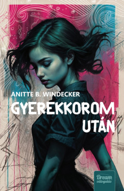 Anitte B. Windecker - Gyerekkorom utn