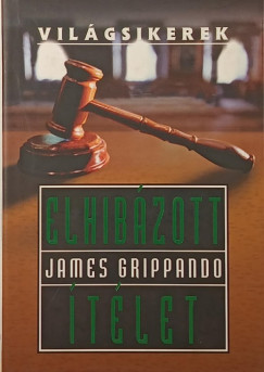 James Grippando - Elhibázott ítélet